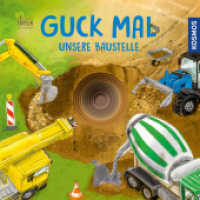 Guck mal unsere Baustelle : Die erfolgreiche Reihe mit beliebten Baustellenfahrzeugen wie Bagger, Kran und Lastwagen, für die allerkleinsten Bauarbeiter! Mit einem Schatz am Ende. （2024. 24 S. 11 Farbabb. 201 mm）