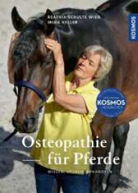 Osteopathie für Pferde : Wissen, Spüren, Behandeln （2. Aufl. 2023. 184 S. 195 Farbfotos, 22 Farbabb. 246 mm）