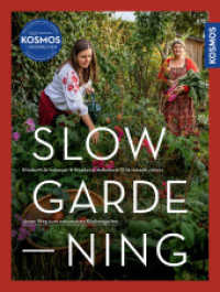 Slow Gardening : Unser Weg zum naturnahen Küchengarten. Selbstversorgung mit den @farmmade_sisters: nachhaltig anbauen, bewusst und saisonal genießen （2024. 192 S. 250 Farbfotos. 259 mm）