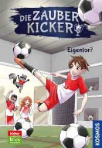 Die Zauberkicker, 3, Eigentor? (Die Zauberkicker 3) （2023. 128 S. 30 SW-Abb. 217 mm）