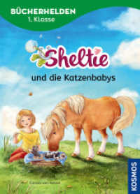 Sheltie, Bücherhelden 1. Klasse, Sheltie und die Katzenbabys : Erstleser Kinder ab 6 Jahre (Bücherhelden) （2024. 48 S. 48 Farbabb. 222 mm）