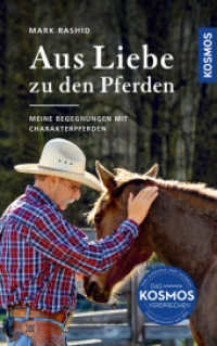 Aus Liebe zu den Pferden : Lehren aus den Begegnungen mit Charakter-Pferden （2024. 264 S. 0 Abb. 221 mm）