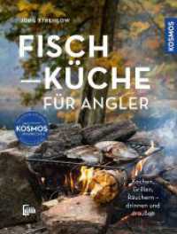 Fischk&uuml;che f&uuml;r Angler : Kochen, Grillen, R&auml;uchern - drau&szlig;en und drinnen; f&uuml;r angelnde Sternek&ouml;che （3. Aufl. 2024. 160 S. 200 Farbfotos. 260 mm）