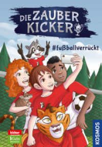 Die Zauberkicker, 6, #fußballverrückt (Die Zauberkicker 6) （2024. 128 S. 30 SW-Abb. 217 mm）