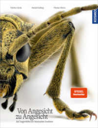 Von Angesicht zu Angesicht : Auf Augenhöhe mit heimischen Insekten - faszinierende Fotos und wissenswerte Wunderfakten （2024. 208 S. 347 Farbfotos. 304 mm）