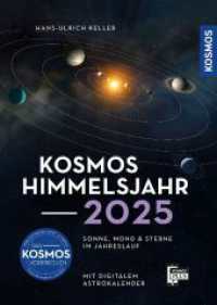 Kosmos Himmelsjahr 2025 : Sonne, Mond und Sterne im Jahreslauf -- Das Astronomie-Jahrbuch Nr. 1 mit Astrokalender für unterwegs in der Kosmos-Plus-App （2024. 304 S. 35 Farbfotos, 5 SW-Fotos, 220 Farbabb. 210 mm）