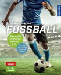 Fußball : Alles zu WM, EM, Spielern, Rekorden & Co -- Entwickelt mit den Fußball-Experten vom kicker - überarbeitete Neuauflage! Extra: Mit Profitipps und Tricks zur Taktik und Technik （2. Aufl. 2024. 160 S. 560 Farbfotos, 75 Farbabb. 277 mm）