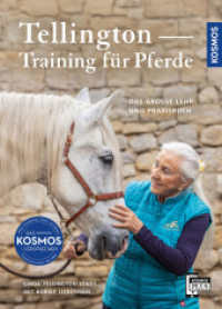 Tellington Training für Pferde : Das große Lehr- und Praxisbuch （3. Aufl. 2025. 336 S. 466 Farbfotos, 72 Farbabb. 278 mm）