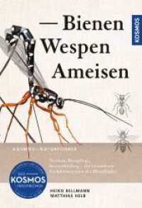 Bienen, Wespen, Ameisen : Insekten Mitteleuropas: Nestbau, Brutpflege, Staatenbildung - die besonderen Verhaltensweisen der Hautflügler （4. Aufl. 2024. 336 S. 400 Farbfotos. 194 mm）
