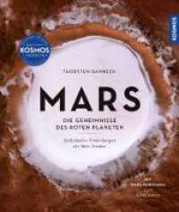 Mars : Die Geheimnisse des roten Planeten - spektakuläre Entdeckungen der Mars-Sonden. Mit Mars-Panorama zum Ausklappen. （2024. 216 S. 150 Farbfotos, 11 SW-Fotos, 26 Farbabb., 1 SW-Abb. 297 mm）