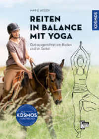 Reiten in Balance mit Yoga : Gut ausgerichtet am Boden und im Sattel （2025. 128 S. 125 Farbfotos, 34 Farbabb. 241 mm）