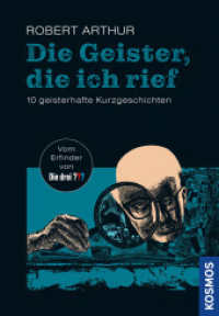 Die Geister, die ich rief : 10 geisterhafte Kurzgeschichten （2024. 240 S. 10 SW-Abb. 216 mm）