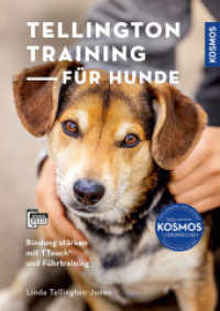 Tellington-Training für Hunde : Vertrauen stärken mit TTouch und Führtraining （2. Aufl. 2024. 144 S. 200 Farbfotos, 20 Farbabb. 240 mm）