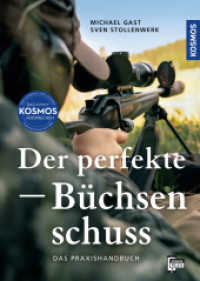 Der perfekte Büchsenschuss : Das Praxishandbuch: Das Einmaleins des Jagdhandwerks; erfolgreich Strecke machen; sicher schießen, sicher treffen （2024. 152 S. 80 Farbfotos, 30 Farbabb. 247 mm）