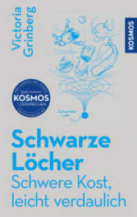 Schwarze Löcher : Schwere Kost, leicht verdaulich （2025. 128 S. 10 Farbfotos, 20 Farbabb. 215 mm）