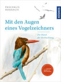 Mit den Augen eines Vogelzeichners : Die Kunst der Beobachtung. Was man beim Zeichnen in der Natur lernt. （2025. 208 S. 240 Farbabb., 120 SW-Abb. 253 mm）