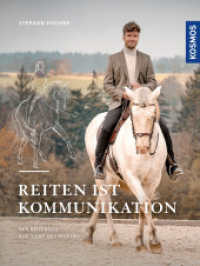 Reiten ist Kommunikation : Der Reitersitz aus Sicht des Pferdes （2025. 208 S. 76 Farbfotos, 106 Farbabb. 253 mm）