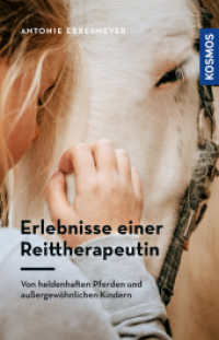 Erlebnisse einer Reittherapeutin : Von heldenhaften Pferden und außergewöhnlichen Kindern （2025. 176 S. 0 Abb. 215 mm）