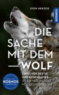 Die Sache mit dem Wolf : Zwischen Bestie und Kuscheltier - Ist ein Miteinander möglich? Brandaktuelle Einordnung der Situation rund um den Wolf in Deutschland （2025. 352 S. 85 Farbfotos, 5 Farbabb. 215 mm）