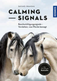 Calming Signals : Beschwichtigungssignale - Verstehen, was Pferde bewegt （2025. 200 S. 241 Farbfotos, 8 Farbabb. 240 mm）