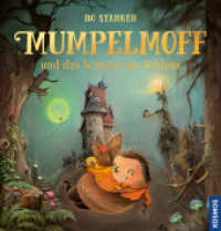 Mumpelmoff und das Wunder am Schloss : Warmherzige, opulent illustrierte Geschichte über einen kleinen Helden auf der Suche nach Freundschaft. Für Kinder ab 5 Jahre （2025. 144 S. 140 Farbabb. 226 mm）