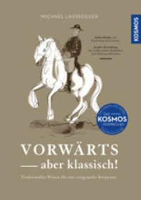 Vorwärts - aber klassisch! : Traditionelles Wissen für eine zeitgemäße Reitpraxis （2025. 168 S. 13 SW-Fotos, 12 SW-Abb. 245 mm）
