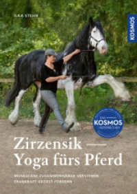 Zirzensik - Yoga für Pferde : Muskuläre Zusammenhänge verstehen, Tragkraft fördern （2025. 96 S. 132 Farbfotos, 10 Farbabb. 241 mm）