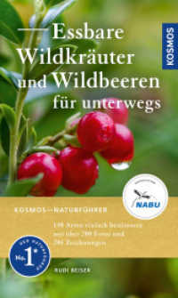 Essbare Wildkräuter und Wildbeeren für unterwegs : 140 Arten einfach bestimmen mit dem Kosmos-Farbcode, Über 200 Fotos und 206 Zeichnungen, mit Wildkräuter-Rezepten und Sammeltipps, empfohlen vom NABU （4. Aufl. 2025. 176 S. 218 Farbfotos, 206 Farbabb. 180 mm）