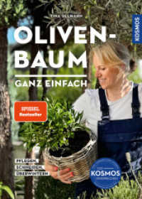 Olivenbaum ganz einfach : Pflegen, schneiden, überwintern （2025. 96 S. 115 Farbfotos, 2 Farbabb. 240 mm）