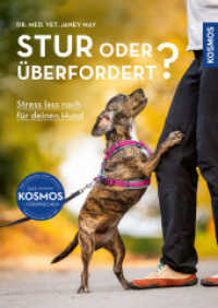 Stur oder überfordert? : Stress lass nach für deinen Hund （2025. 192 S. 187 Farbfotos, 9 Farbabb. 240 mm）