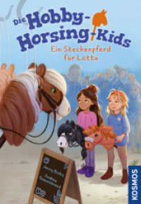 Die Hobby-Horsing-Kids, 1, Ein Steckenpferd für Lotta : Abenteuer mit dem Steckenpferd für Kinder ab 7 Jahren rund um die Themen Freundschaft und Hobby-Horsing (Hobby-Horsing-Kids 1) （2025. 128 S. 20 Farbabb. 215 mm）