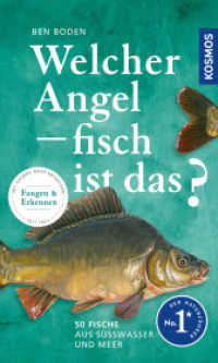 Welcher Angelfisch ist das? : 50 Fische aus S&uuml;&szlig;wasser und Meer. Erkennen und Fangen - jede Art jeweils mit Fangfoto und Bestimmungsillustration.#Merkmale zum Erkennen und Tipps zum Fangen. （3. Aufl.）