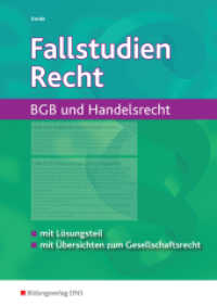 BGB und Handelsrecht mit Übersichten zum Gesellschaftsrecht : BGB Allgemeiner Teil, Schuldrecht, Sachenrecht. Handelsrecht Handelsstand, Handelsgeschäfte (Fallstudien Recht 3) （7. Aufl. 2013. 128 S. DIN A4. 297.00 mm）