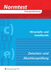 Normtest Wirtschafts- und Sozialkunde : Zwischen- und Abschlussprüfung: Arbeitsheft. Prüfungsvorbereitung. Ich will bestehen (Normtest 8) （8. Aufl. 2015. 145 S. 297.00 mm）