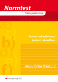 Normtest Industriekaufmann / Industriekauffrau : Mündliche Prüfung. Prüfungsbereich Einsatzgebiet Report - Präsentation - Fachgespräch (Prüfungsvorbereitung 33) （14. Aufl. 2009. 130 S. DIN A4. 297.00 mm）