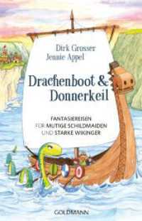Drachenboot & Donnerkeil : Fantasiereisen für mutige Schildmaiden und starke Wikinger （2024. 200 S. 210 mm）