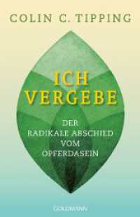 Ich vergebe : Der radikale Abschied vom Opferdasein （2024. 280 S. 211 mm）