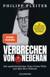 Verbrechen von nebenan : Die spektakul&auml;rsten Kriminalf&auml;lle aus dem Nr.1-Podcast - Mit 10 neuen F&auml;llen aus Deutschland, &Ouml;sterreich und der Schweiz （Originalausgabe. 2021. 368 S. 28 SW-Abb. 206 mm）