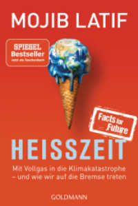 HEISSZEIT : Mit Vollgas in die Klimakatastrophe - und wie wir auf die Bremse treten - （2023. 240 S. 8 SW-Abb. 188 mm）