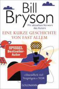 Eine kurze Geschichte von fast allem : Der weltweit gefeierte Bestseller in der Jubiläumsausgabe - Mit aktuellem Vorwort des Autors - （2024. 816 S. 187 mm）