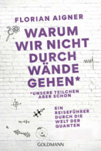 Warum wir nicht durch Wände gehen : _Unsere Teilchen aber schon. Ein Reiseführer durch die Welt der Quanten - Das Standardwerk für leicht verständliche Quantenphysik （2026. 272 S. 187 mm）