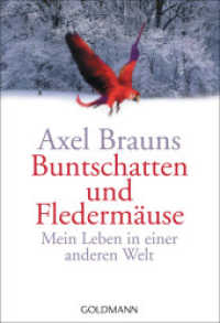 Buntschatten und Fledermäuse : Mein Leben in einer anderen Welt (Goldmann Taschenbücher 15244) （2004. 384 S. 184 mm）