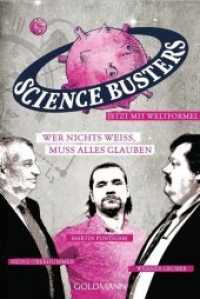 Wer nichts weiß, muss alles glauben : Science Busters (Goldmann Taschenbücher 15776) （2013. 240 S. s/w-Abbildungen. 187 mm）