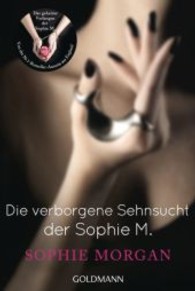 Die verborgene Sehnsucht der Sophie M. (Goldmann Taschenbücher Bd.15792) （2014. 352 S. 187 mm）