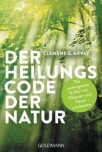 Der Heilungscode der Natur : Die verborgenen Kräfte von Pflanzen und Tieren entdecken (Goldmann Taschenbücher 15945) （2018. 288 S. 189 mm）