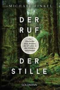 Der Ruf der Stille : Die Geschichte eines Mannes, der 27 Jahre in den Wäldern verschwand (Goldmann Taschenbücher .15974) （2019. 256 S. 188 mm）