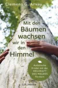 Mit den Bäumen wachsen wir in den Himmel : Autistische Kinder mit der Heilkraft des Waldes fördern (Goldmann Taschenbücher 15989) （Originalausgabe. 2019. 208 S. mit 8-seitigem Farbbildteil. 206 mm）