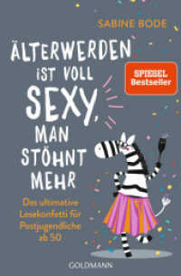 Älterwerden ist voll sexy, man stöhnt mehr : Das ultimative Lesekonfetti für Postjugendliche ab 50 (Goldmann Taschenbücher 15991) （Originalausgabe. 2019. 240 S. 18 SW-Abb. 206 mm）