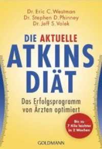 Die aktuelle Atkins-Diät : Das Erfolgsprogramm von Ärzten optimiert. Bis zu 7 Kilo leichter in 2 Wochen (Goldmann Taschenbücher Bd.17240) （Deutsche Erstausgabe. 2011. 510 S. 184 mm）