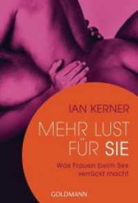 Mehr Lust für sie : Was Frauen beim Sex verrückt macht (Goldmann Taschenbücher 17378) （2013. 320 S. m. 18 Abb. 183 mm）